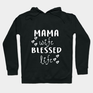 Mama wife blessed life Hoodie